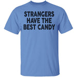 Strangers Have the Best Candy T-Shirt CustomCat