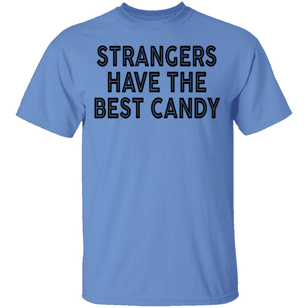 Strangers Have the Best Candy T-Shirt CustomCat