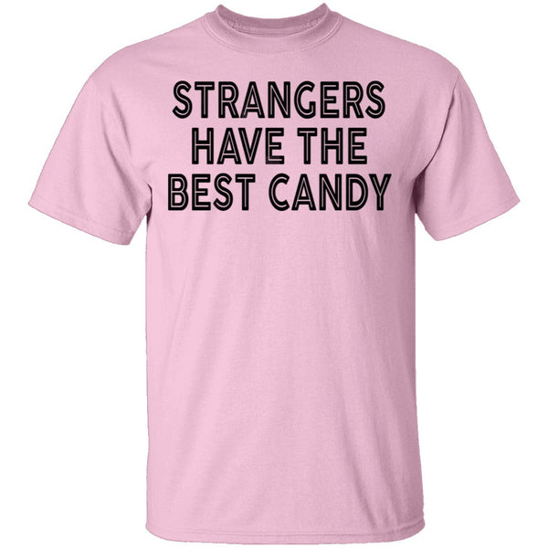 Strangers Have the Best Candy T-Shirt CustomCat