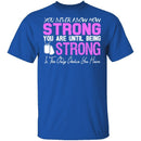Strong T-Shirt CustomCat