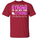 Strong T-Shirt CustomCat