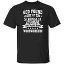 Strong Woodworking Women T-Shirt CustomCat