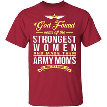 Strongest Women Are Army Moms T-Shirt