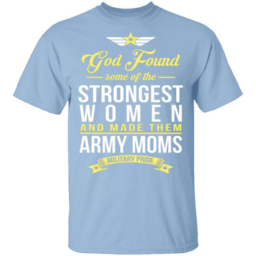 Strongest Women Are Army Moms T-Shirt CustomCat