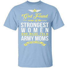 Strongest Women Are Army Moms T-Shirt