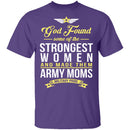 Strongest Women Are Army Moms T-Shirt CustomCat