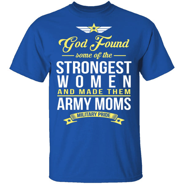 Strongest Women Are Army Moms T-Shirt CustomCat