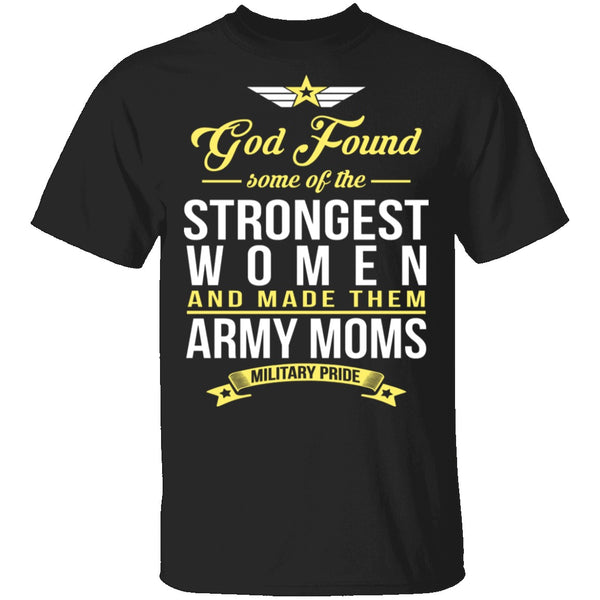 Strongest Women Are Army Moms T-Shirt CustomCat