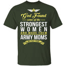 Strongest Women Are Army Moms T-Shirt CustomCat