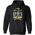 Strongest Women Are Army Moms T-Shirt CustomCat