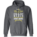 Strongest Women Are Army Moms T-Shirt CustomCat