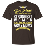 Strongest Women Are Army Moms T-Shirt CustomCat