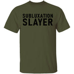 Subluxation Slayer T-Shirt CustomCat