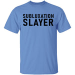 Subluxation Slayer T-Shirt CustomCat
