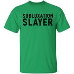 Subluxation Slayer T-Shirt CustomCat
