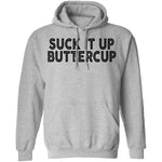 Suck It Up Buttercup T-Shirt CustomCat