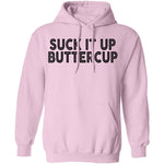 Suck It Up Buttercup T-Shirt CustomCat