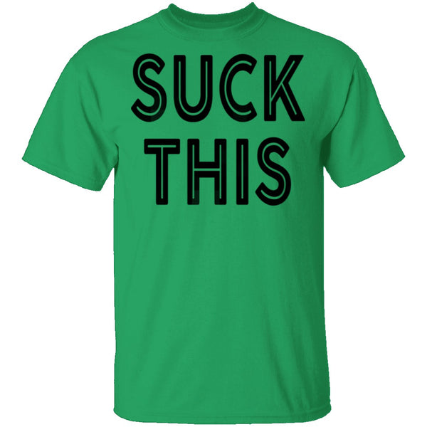 Suck This T-Shirt CustomCat