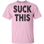 Suck This T-Shirt CustomCat