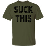 Suck This T-Shirt CustomCat