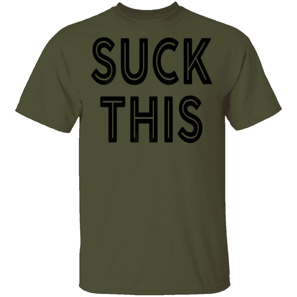 Suck This T-Shirt CustomCat