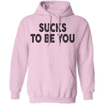 Sucks To Be You copy T-Shirt CustomCat
