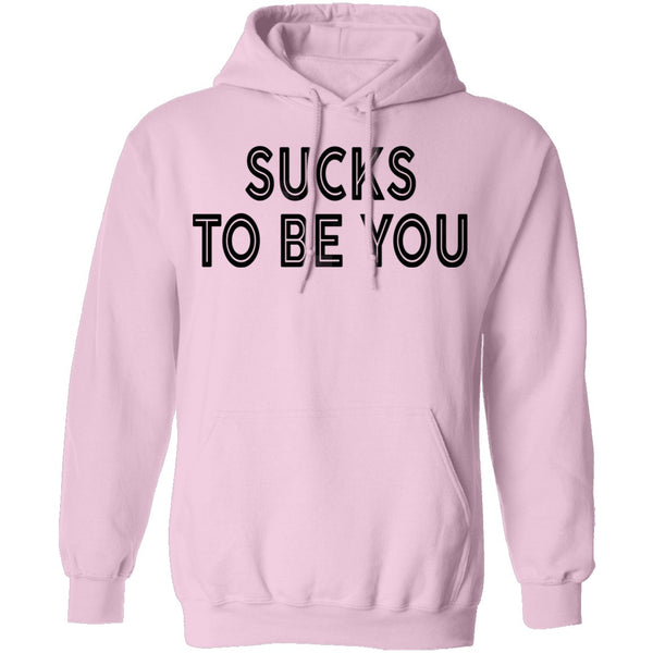 Sucks To Be You copy T-Shirt CustomCat