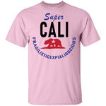 Super Cali Fragilisticexpialidocious T-Shirt CustomCat