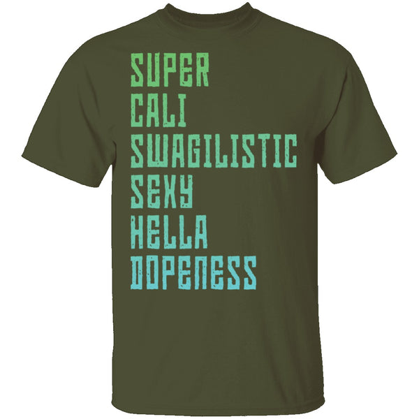 Super Cali Swagilistic sexy Hella Dopeness T-Shirt CustomCat