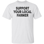 Support Your Local Farmer T-Shirt CustomCat