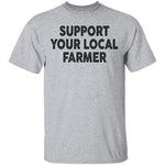Support Your Local Farmer T-Shirt CustomCat