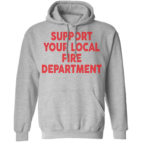 Support Your Local Fire Department T-Shirt CustomCat