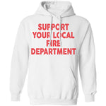 Support Your Local Fire Department T-Shirt CustomCat
