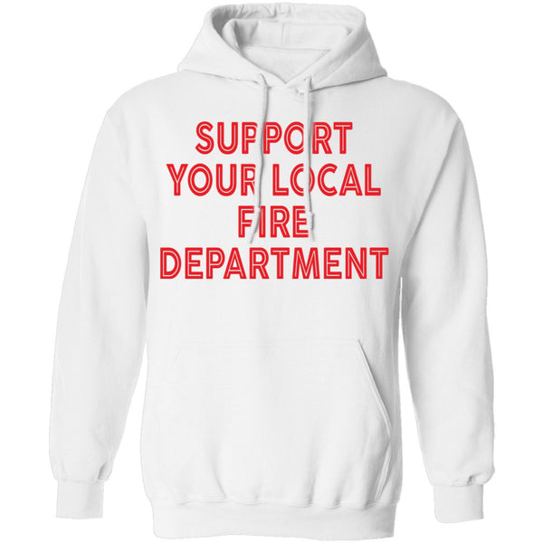 Support Your Local Fire Department T-Shirt CustomCat