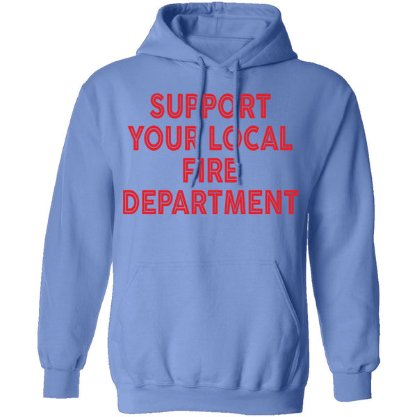 Support Your Local Fire Department T-Shirt CustomCat