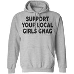 Support Your Local Girls Gnag T-Shirt CustomCat