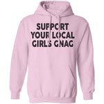 Support Your Local Girls Gnag T-Shirt CustomCat