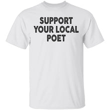 Support Your Local Poet T-Shirt