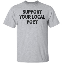 Support Your Local Poet T-Shirt