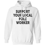 Support Your Local Pole Worker T-Shirt CustomCat