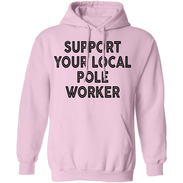 Support Your Local Pole Worker T-Shirt CustomCat