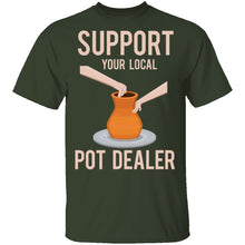 Support Your Local Pot Dealer Marijuana T-Shirt