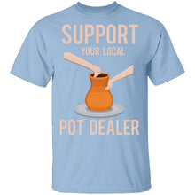 Support Your Local Pot Dealer Marijuana T-Shirt
