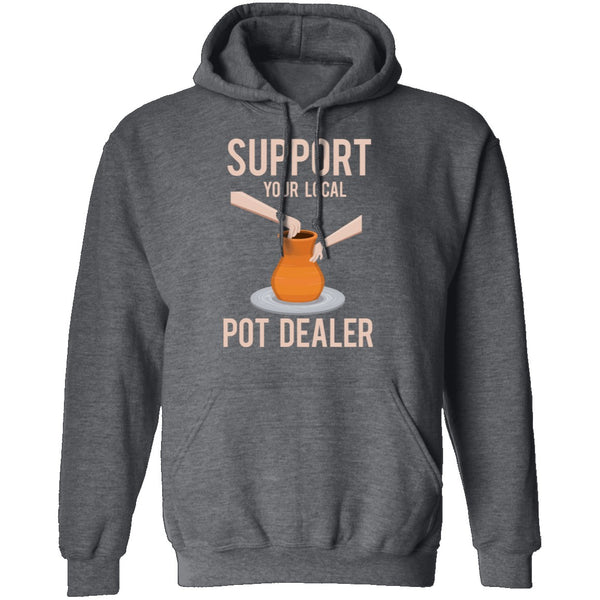 Support Your Local Pot Dealer Marijuana T-Shirt CustomCat