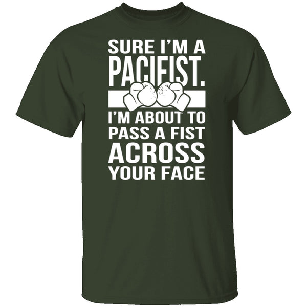 Sure I'm A Pacifist T-Shirt CustomCat