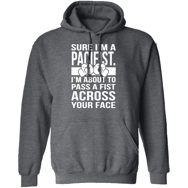 Sure I'm A Pacifist T-Shirt CustomCat