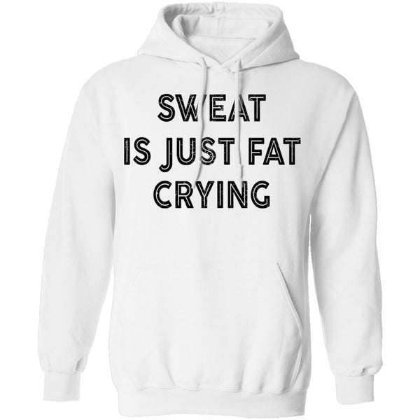 Sweat Is Just Fat Crying T-Shirt CustomCat