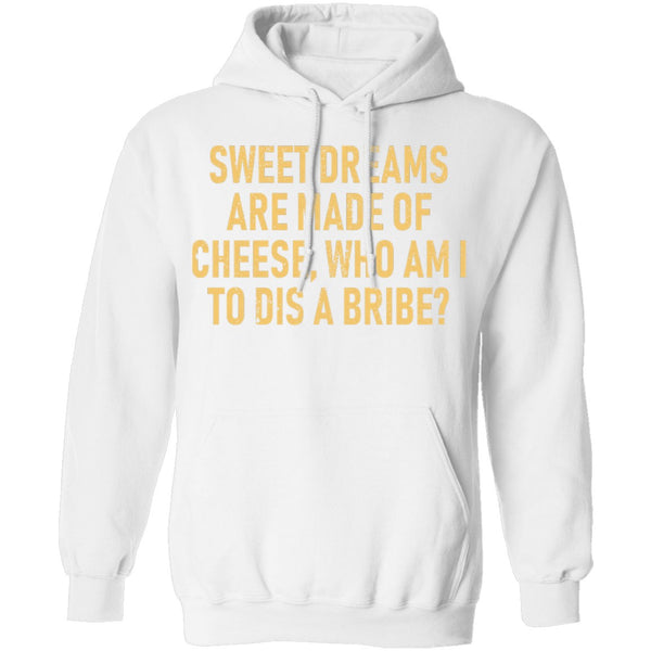Sweet Dreams are Made of Cheese T-Shirt CustomCat