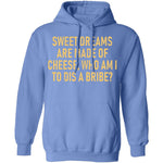 Sweet Dreams are Made of Cheese T-Shirt CustomCat