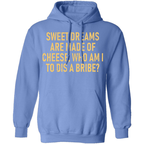 Sweet Dreams are Made of Cheese T-Shirt CustomCat